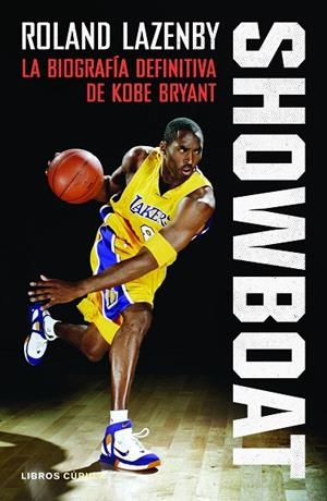 SHOWBOAT. LA BIOGRAFIA DEFINITIVA DE KOBE BRYANT | 9788448027599 | LAZENBY, ROLAND