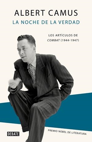 LA NOCHE DE LA VERDAD. LOS ARTÍCULOS DE COMBAT (1944-1947) | 9788418006739 | CAMUS, ALBERT