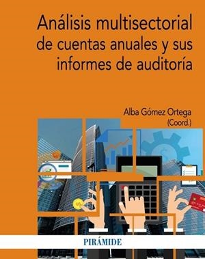 ANÁLISIS MULTISECTORIAL DE CUENTAS ANUALES Y SUS INFORMES DE AUDITORÍA | 9788436843620 | GÓMEZ ORTEGA, ALBA