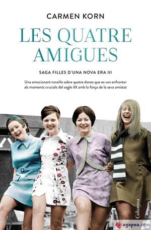 LES QUATRE AMIGUES (SÈRIE FILLES D'UNA NOVA ERA 3) | 9788466427616 | KORN, CARMEN