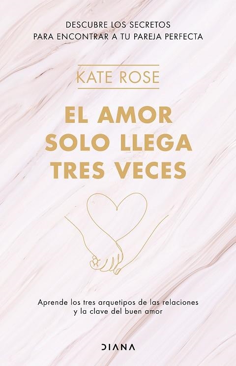 EL AMOR SOLO LLEGA TRES VECES | 9788418118371 | ROSE, KATE