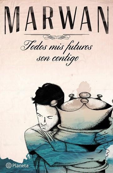 TODOS MIS FUTUROS SON CONTIGO | 9788408141037 | MARWÁN