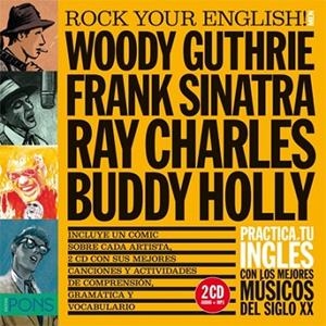 ROCK YOUR ENGLISH! MEN (WOODY GUTHRIE, FRANK SINATRA, RAY CHARLES Y BUDDY HOLLY) | 9788415640288