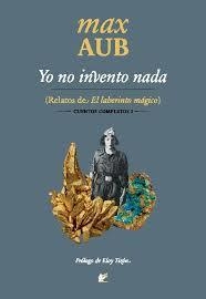 YO NO INVENTO NADA  RELATOS DE EL LABERINTO MÁGICO | 9788495430892 | AUB MOHRENWITZ, MAX