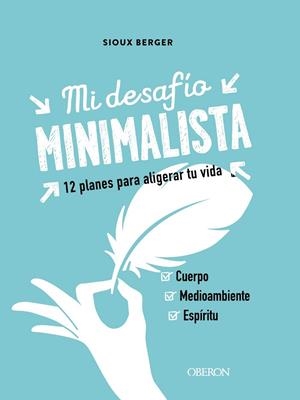 MI DESAFÍO MINIMALISTA. 12 PROGRAMAS PARA ALIGERAR TU VIDA | 9788441543386 | BERGER, SIOUX
