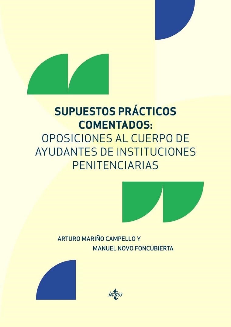 SUPUESTOS PRÁCTICOS COMENTADOS: OPOSICIONES AL CUERPO DE AYUDANTES DE INSTITUCIONES PENITENCIARIAS | 9788430981236 | MARIÑO CAMPELLO, ARTURO/NOVO FONCUBIERTA, MANUEL