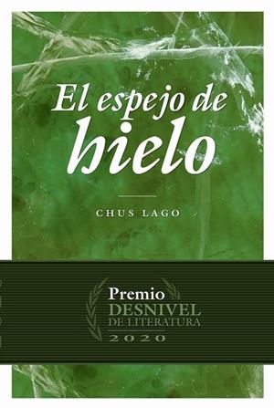 EL ESPEJO DE HIELO (PREMIO DESNIVEL DE LITERATURA 2020) | 9788498295344 | LAGO REY, MARÍA JESÚS
