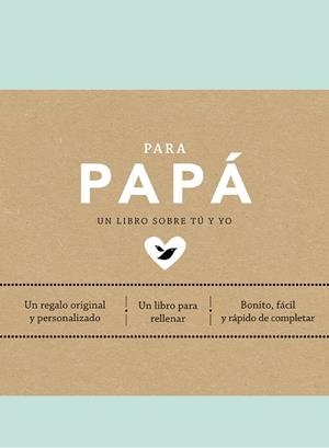PARA PAPÁ. UN LIBRO SOBRE TU Y YO | 9788401026225 | VAN VLIET, ELMA