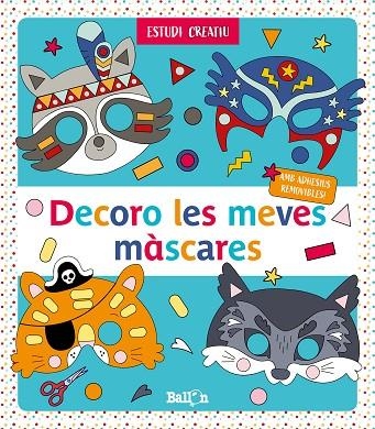 DECORO LES MEVES MÀSCARES (AMB ADHESIUS REMOVIBLES) | 9789403216997 | BALLON
