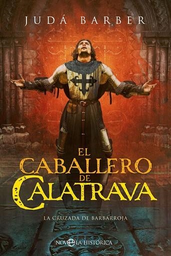 EL CABALLERO DE CALATRAVA. LA CRUZADA DE BARBARROJA | 9788491649915 | BARBER, JUDÁ