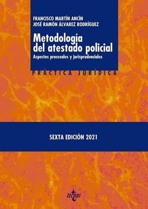 METODOLOGÍA DEL ATESTADO POLICIAL, ASPECTOS PROCESALES Y JURISPRUDENCIALES | 9788430981120 | MARTÍN ANCÍN, FRANCISCO/ÁLVAREZ RODRÍGUEZ, JOSÉ RAMÓN