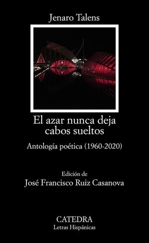 EL AZAR NUNCA DEJA CABOS SUELTOS ANTOLOGIA POÉTICA (1960-2020) | 9788437642093 | TALENS, JENARO