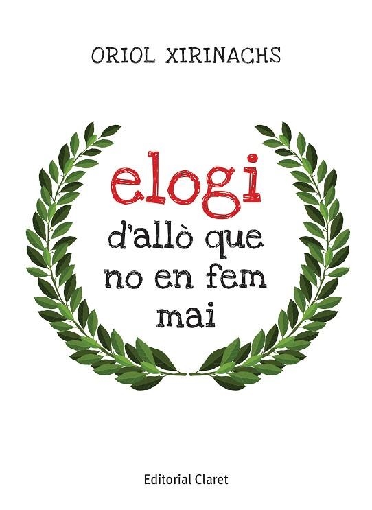 ELOGI D'ALLÒ QUE NO EN FEM MAI | 9788491363446 | XIRINACHS BENAVENT, ORIOL