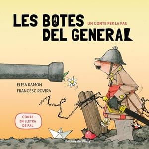 LES BOTES DEL GENERAL. UIN CONTE PER LA PAU | 9788417207366 | RAMON, ELISA