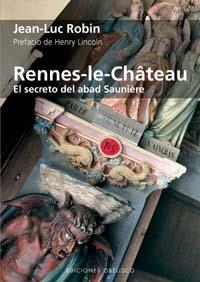 RENNES-LE-CHÂTEAU. EL SECRETO DEL ABAD SAUNIERE | 9788497773751 | ROBIN, JEAN-LUC