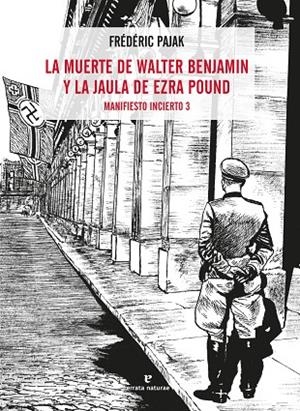 LA MUERTE DE WALTER BENJAMIN Y LA JAULA DE EZRA POUND  MANIFIESTO INCIERTO 3 | 9788417800536 | PAJAK, FRÉDÉRIC