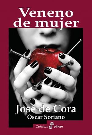 VENENO DE MUJER. ASESINAS Y SUS PONZOÑAS | 9788435027533 | CORA, JOSÉ DE/ÓSCAR, SORIANO