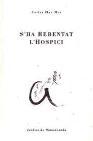 S'HA REBENTAT L'HOSPICI | 9788476029534 | HAC MOR, CARLES