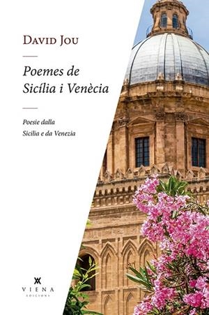 POEMES DE SICÍLIA I VENÈCIA (POESIE DALLA SICILIA E DI VENEZIA) BILINGUE | 9788417998752 | JOU MIRABENT, DAVID