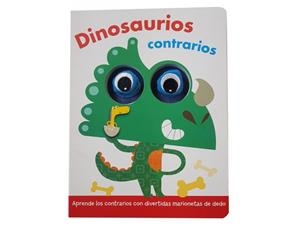 DINOSAURIOS. CONTRARIOS. APRENDE LOS CONTRARIOS CON DIVERTIDAS MARIONETAS DE DEDO | 9788413346366
