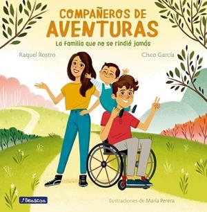 COMPAÑEROS DE AVENTURAS. LA FAMILIA QUE NO SE RINDIÓ JAMÁS | 9788448857110 | GARCÍA, CISCO / ROSTRO,RAQUEL