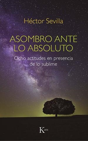 ASOMBRO ANTE LO ABSOLUTO. OCHO ACTITUDES EN PRESENCIA DE LO SUBLIME | 9788499888439 | SEVILLA GODÍNEZ, HÉCTOR