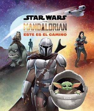 STAR WARS. THE MANDALORIAN. ESTE ES EL CAMINO | 9788408237051