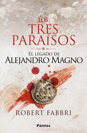 LOS TRES PARAÍSOS EL LEGADO DE ALEJANDRO MAGNO | 9788418491078 | FABBRI ROBERT