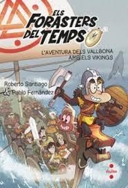 L'AVENTURA DELS VALLBONA AMB ELS VIKINGS | 9788466149327 | SANTIAGO, ROBERTO/FERNANDEZ VAZQUEZ, PABLO