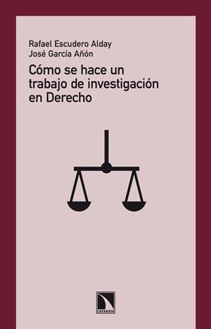 CÓMO SE HACE UN TRABAJO DE INVESTIGACIÓN EN DERECHO | 9788483198650 | ESCUDERO ALDAY, RAFAEL/GARCÍA AÑON, JOSÉ