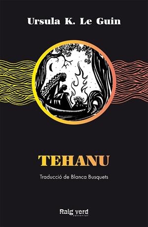 TEHANU. HISTORIES DE TERRAMAR 4 | 9788417925499 | K. LE GUIN, URSULA