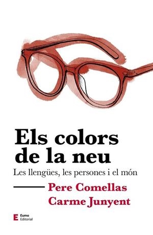 ELS COLORS DE LA NEU. LES LLENGÜES, LES PERSONES I EL MÓN | 9788497667302 | COMELLAS CASANOVA, PERE/JUNYENT FIGUERAS, M. CARME