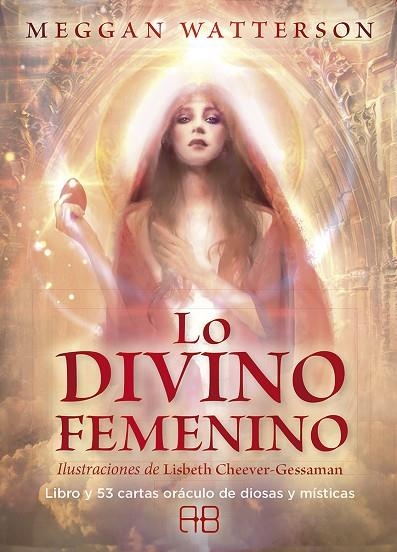 LO DIVINO FEMENINO. LIBRO Y 53 CARTAS ORÁCULO DE DIOSAS Y MÍSTICAS | 9788415292999 | WATTERSON, MEGAN