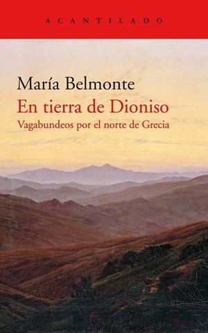 EN TIERRA DE DIONISO. VAGABUNDEOS POR EL NORTE DE GRECIA | 9788418370212 | BELMONTE BARRENECHEA, MARÍA