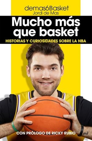 MUCHO MÁS QUE BASKET. HISTORIAS Y CURIOSIDADES SOBRE LA NBA | 9788427047389 | DEMAS6BASKET (JORDI DE MAS)