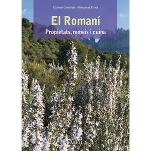 EL ROMANI. PROPIETATS, REMEIS I CUINA | 9788417116361 | CARBADILLO, ELISENDA/ENRICH, MONTSERRAT