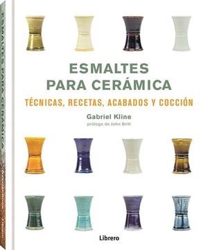 ESMALTES PARA CERAMICA. TECNICAS, RECETAS, ACABADOS Y COCCION | 9789463595803 | KLINE, GABRIEL