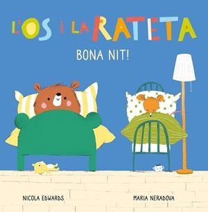 BONA NIT! L'ÓS I LA RATETA | 9788448856113 | EDWARDS, NICOLA/NERADOVA, MARIA