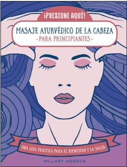 MASAJE AYURVÉDICO DE LA CABEZA PARA PRINCIPIANTES | 9788470823275 | ARRIETA, HILLARY