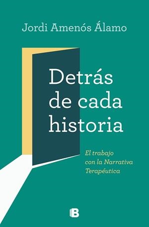 DETRÁS DE CADA HISTORIA. EL TRABAJO CON LA NARRATIVA TERAPEUTICA | 9788466668996 | AMENOS ÁLAMO, JORDI