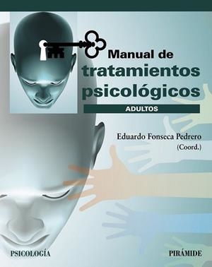 MANUAL DE TRATAMIENTOS PSICOLÓGICOS. ADULTOS | 9788436843859 | FONSECA PEDRERO, EDUARDO
