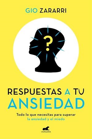 RESPUESTAS A TU ANSIEDAD. TODO LO QUE NECESITAS PARA SUPERAR LA ANSIEDAD Y EL MIEDO | 9788418045622 | ZARARRI, GIO