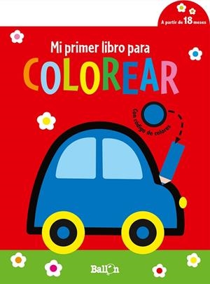 MI PRIMER LIBRO PARA COLOREAR- COCHE | 9789403225326