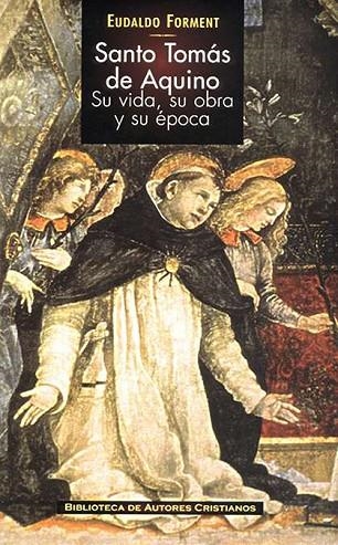 SANTO TOMAS DE AQUINO: SU VIDA, SU OBRA Y SU EPOCA | 9788422020530 | FORMENT, EDUARD