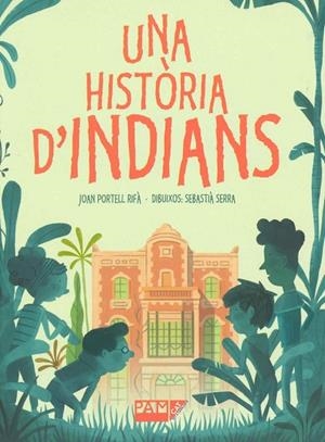 UNA HISTÒRIA D'INDIANS | 9788491911678 | PORTELL RIFÀ, JOAN