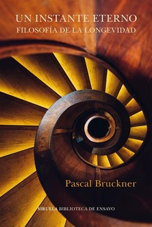 UN INSTANTE ETERNO FILOSOFÍA DE LA LONGEVIDAD | 9788418436635 | BRUCKNER, PASCAL