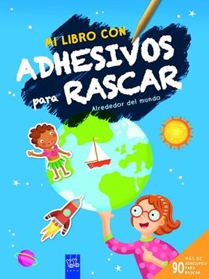 ALREDEDOR DEL MUNDO.MI LIBRO CON ADHESIVOS PARA RASCAR + LLAPIS DE RASCAR | 9788408236474 | YOYO