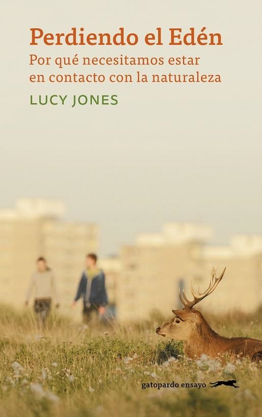 PERDIENDO EL EDÉN. POR QUÉ NECESITAMOS ESTAR EN CONTACTO CON LA NATURALEZA | 9788412141498 | JONES LUCY