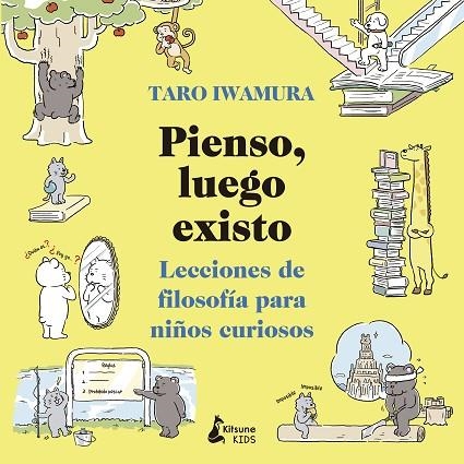 PIENSO, LUEGO EXISTO. LECCIONES DE FILOSOFÍA PARA NIÑOS CURIOSOS | 9788416788583 | IWAMURA, TARO