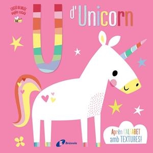 U D'UNICORN APREN L,ALFABET AMB TEXTURES (BILINGUE ANGLES-CATALA) | 9788499062723